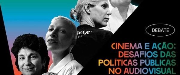 Cinema e Ação: Desafios das políticas públicas no audiovisual